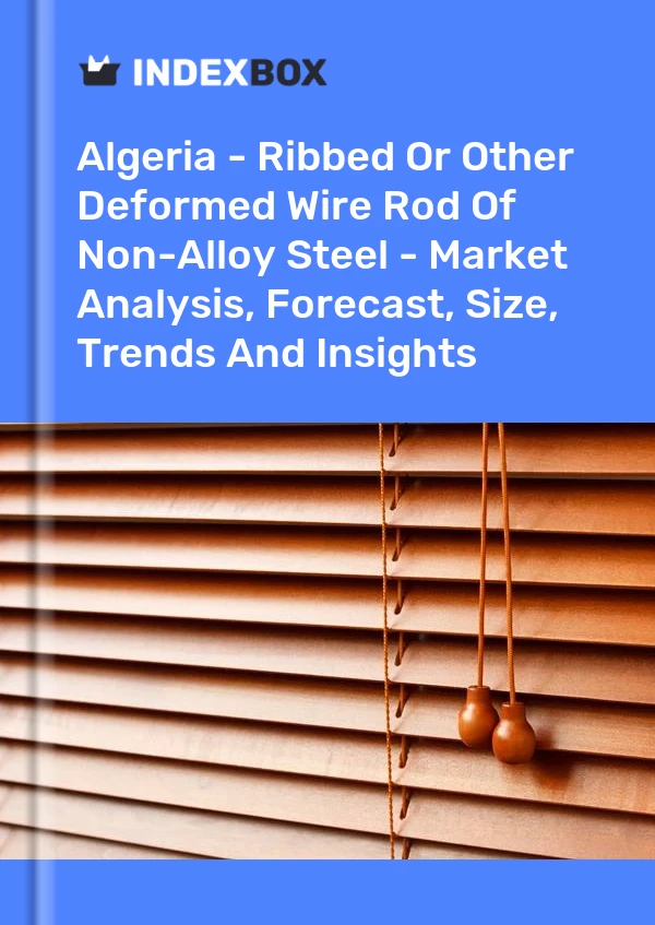 Report Algeria - Ribbed or Other Deformed Wire Rod of Non-Alloy Steel - Market Analysis, Forecast, Size, Trends and Insights for 499$