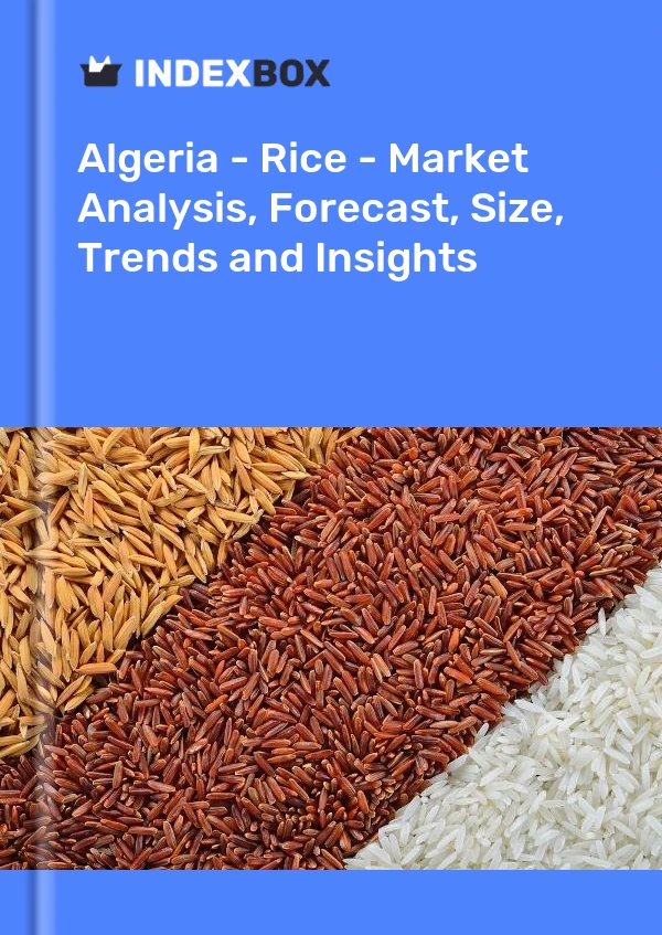 Report Algeria - Rice - Market Analysis, Forecast, Size, Trends and Insights for 499$