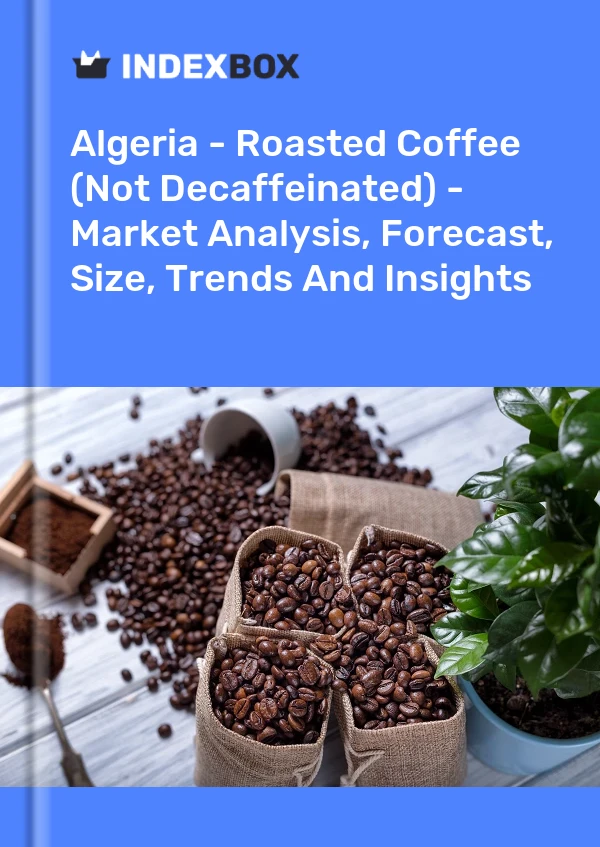 Report Algeria - Roasted Coffee (Not Decaffeinated) - Market Analysis, Forecast, Size, Trends and Insights for 499$