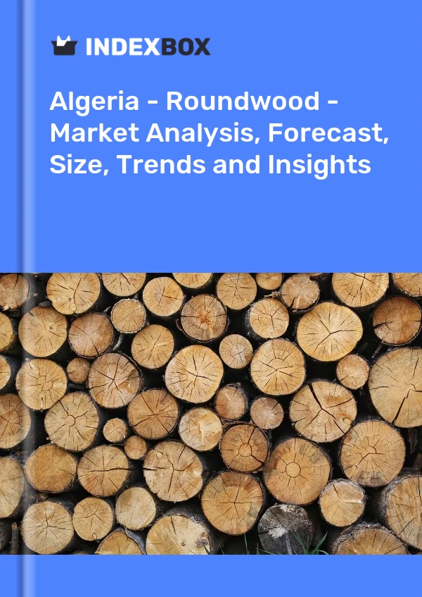 Report Algeria - Roundwood - Market Analysis, Forecast, Size, Trends and Insights for 499$