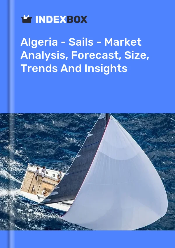 Report Algeria - Sails - Market Analysis, Forecast, Size, Trends and Insights for 499$