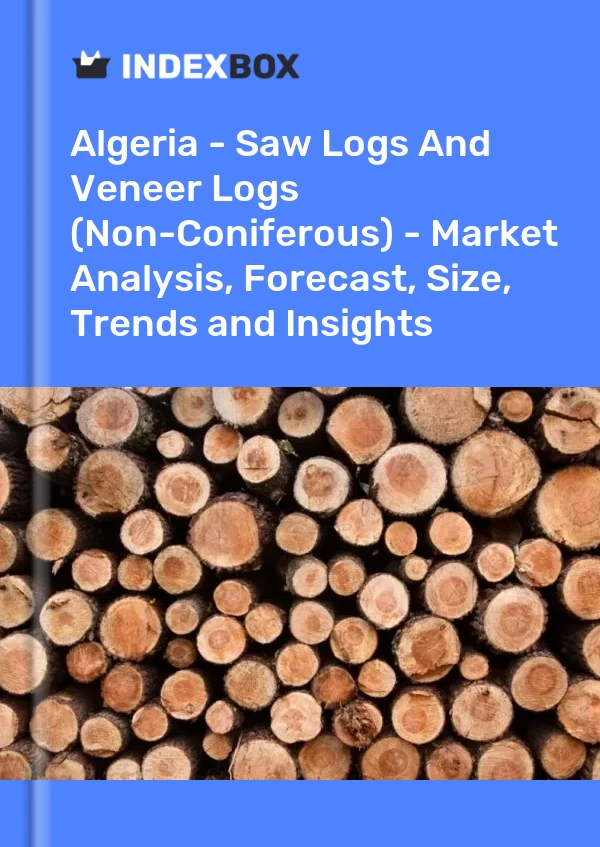 Report Algeria - Saw Logs and Veneer Logs (Non-Coniferous) - Market Analysis, Forecast, Size, Trends and Insights for 499$