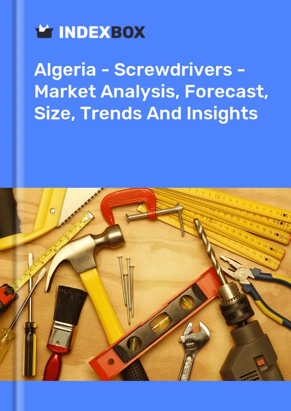 Report Algeria - Screwdrivers - Market Analysis, Forecast, Size, Trends and Insights for 499$