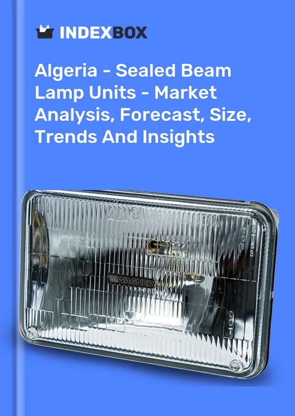 Report Algeria - Sealed Beam Lamp Units - Market Analysis, Forecast, Size, Trends and Insights for 499$