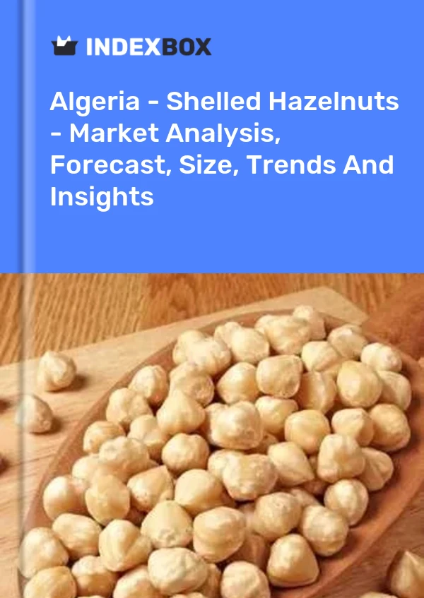 Report Algeria - Shelled Hazelnuts - Market Analysis, Forecast, Size, Trends and Insights for 499$