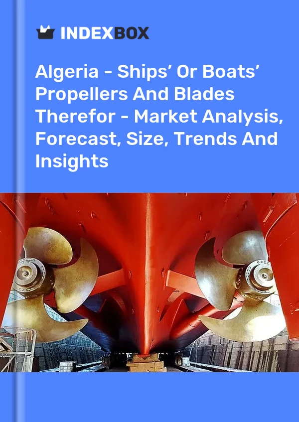 Algeria - Ships’ Or Boats’ Propellers And Blades Therefor - Market Analysis, Forecast, Size, Trends And Insights