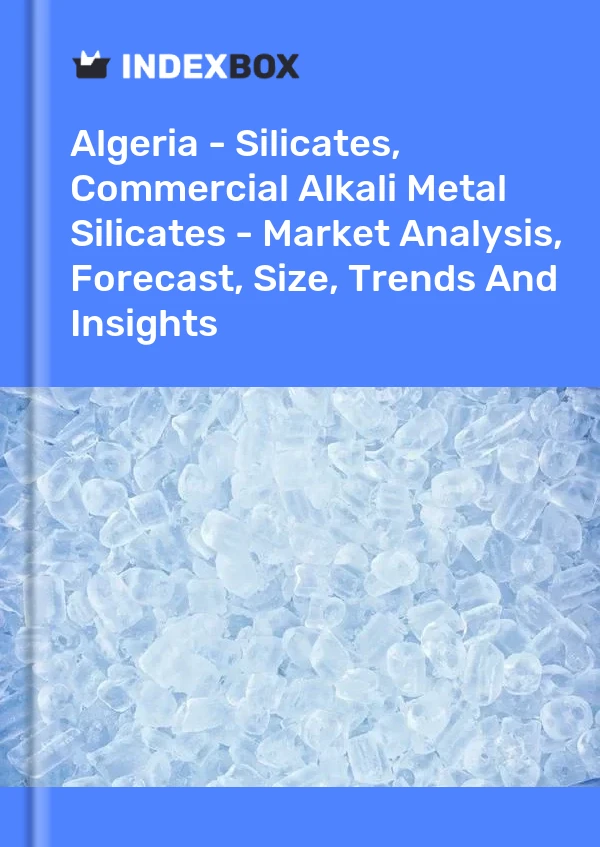 Report Algeria - Silicates, Commercial Alkali Metal Silicates - Market Analysis, Forecast, Size, Trends and Insights for 499$