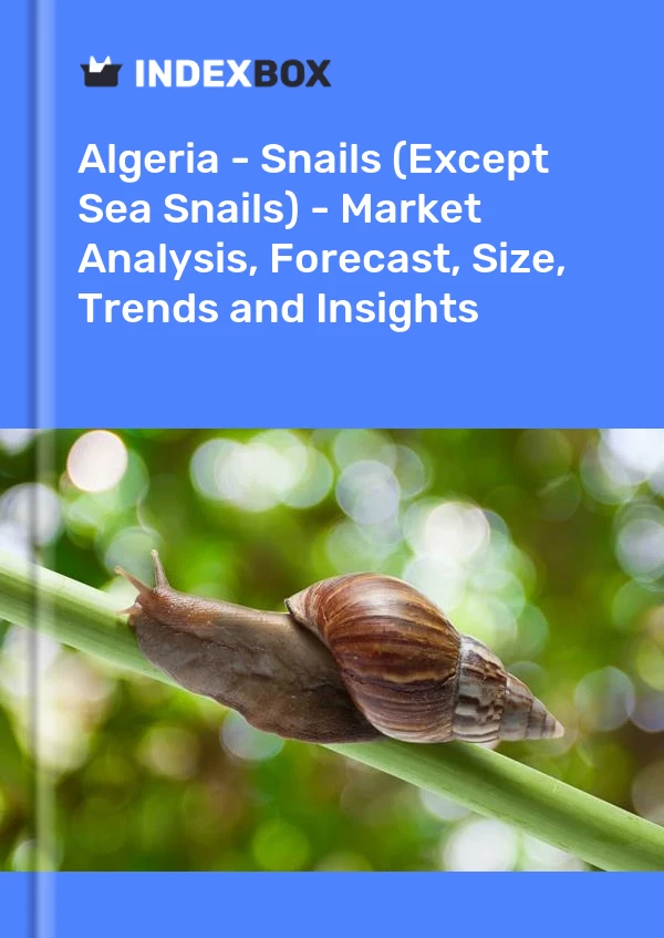 Report Algeria - Snails (Except Sea Snails) - Market Analysis, Forecast, Size, Trends and Insights for 499$