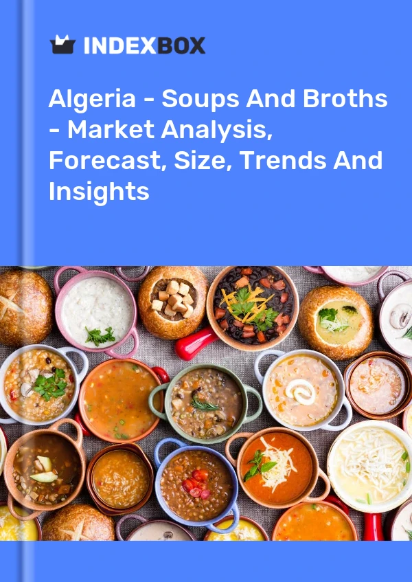 Report Algeria - Soups and Broths - Market Analysis, Forecast, Size, Trends and Insights for 499$