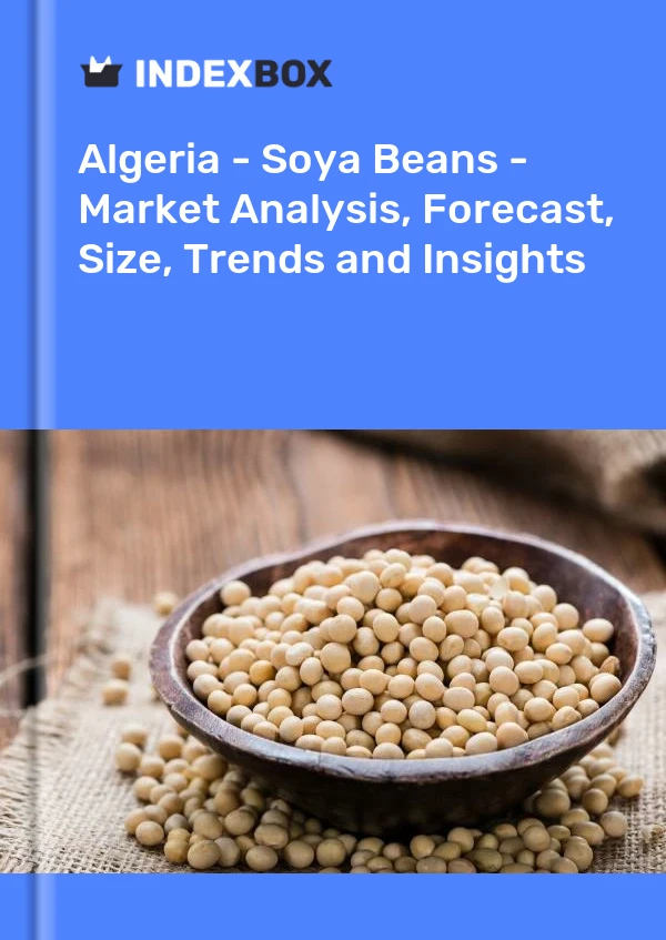 Report Algeria - Soya Beans - Market Analysis, Forecast, Size, Trends and Insights for 499$