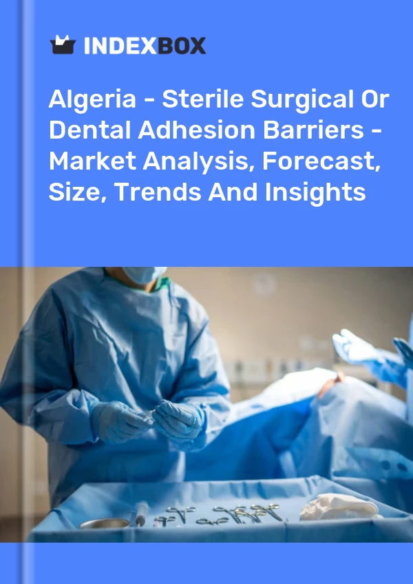 Report Algeria - Sterile Surgical or Dental Adhesion Barriers - Market Analysis, Forecast, Size, Trends and Insights for 499$