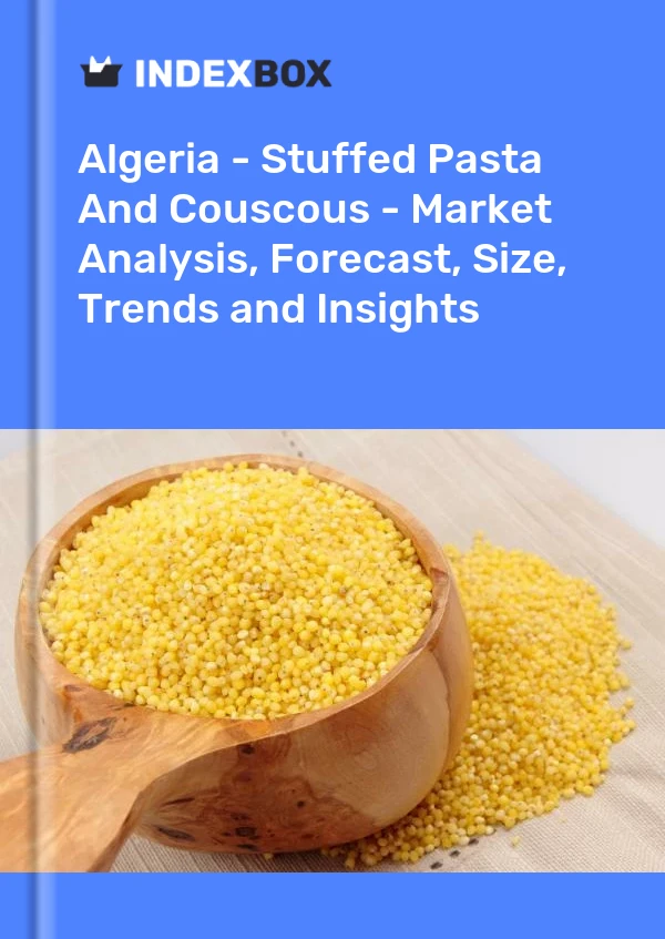 Report Algeria - Stuffed Pasta and Couscous - Market Analysis, Forecast, Size, Trends and Insights for 499$