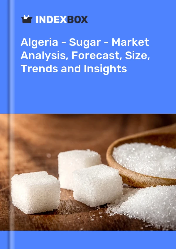 Report Algeria - Sugar - Market Analysis, Forecast, Size, Trends and Insights for 499$