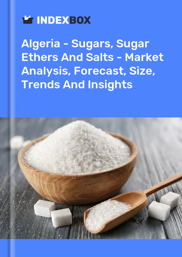 Algeria - Sugars, Sugar Ethers And Salts - Market Analysis, Forecast, Size, Trends And Insights