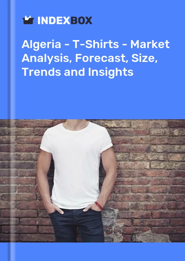 Report Algeria - T-Shirts - Market Analysis, Forecast, Size, Trends and Insights for 499$