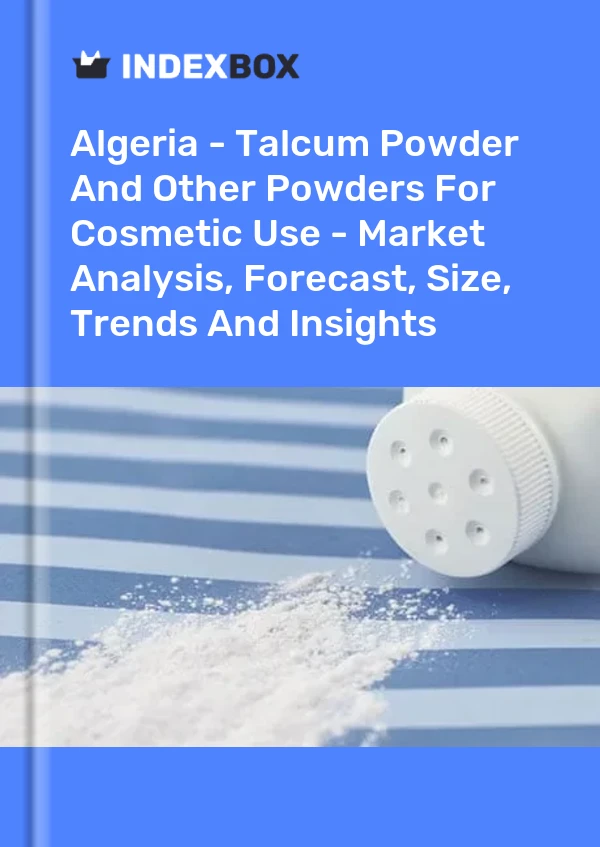 Report Algeria - Talcum Powder and Other Powders for Cosmetic Use - Market Analysis, Forecast, Size, Trends and Insights for 499$