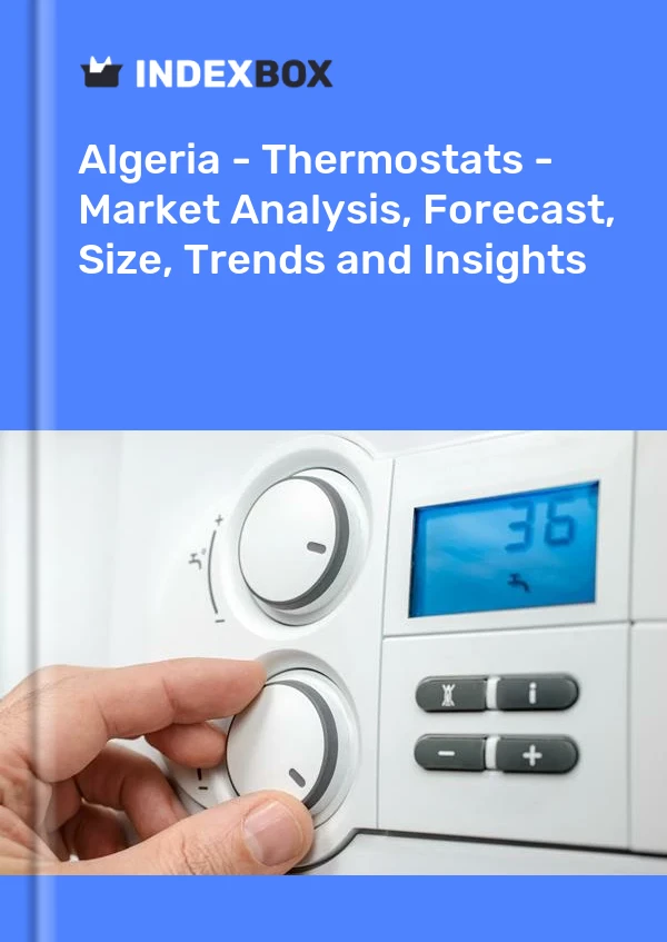 Report Algeria - Thermostats - Market Analysis, Forecast, Size, Trends and Insights for 499$