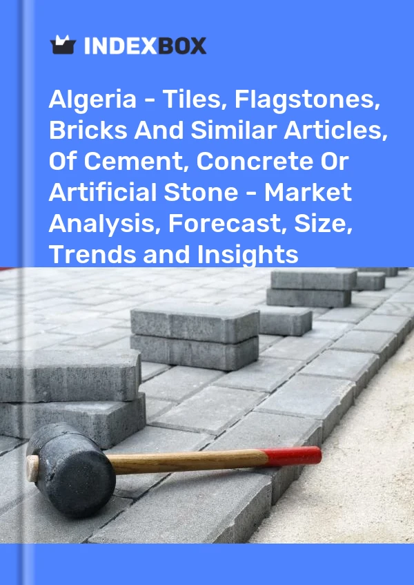 Report Algeria - Tiles, Flagstones, Bricks and Similar Articles, of Cement, Concrete or Artificial Stone - Market Analysis, Forecast, Size, Trends and Insights for 499$