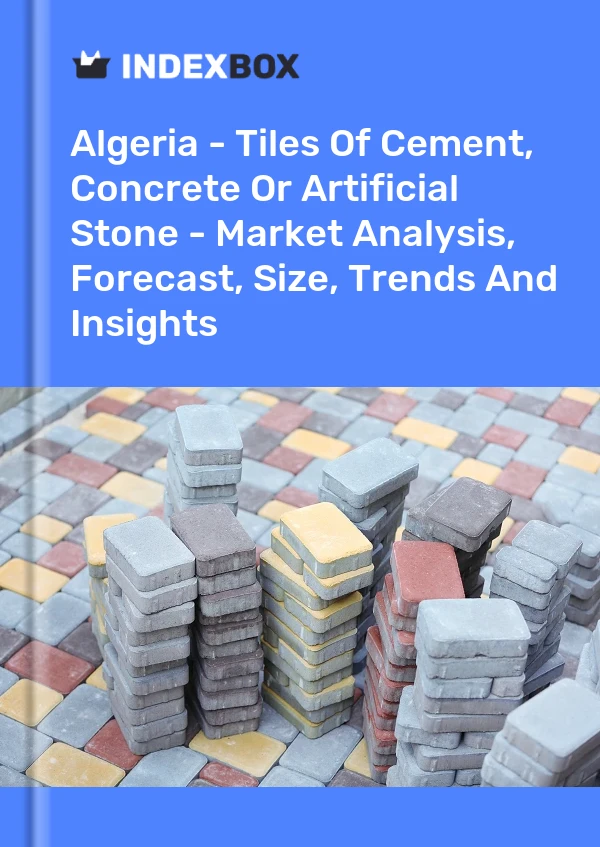 Report Algeria - Tiles of Cement, Concrete or Artificial Stone - Market Analysis, Forecast, Size, Trends and Insights for 499$