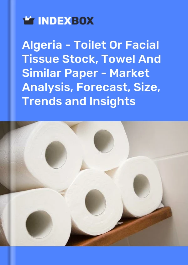 Report Algeria - Toilet or Facial Tissue Stock, Towel and Similar Paper - Market Analysis, Forecast, Size, Trends and Insights for 499$