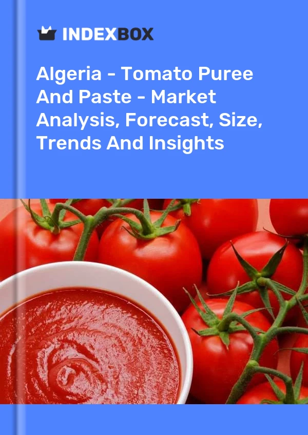 Report Algeria - Tomato Puree and Paste - Market Analysis, Forecast, Size, Trends and Insights for 499$