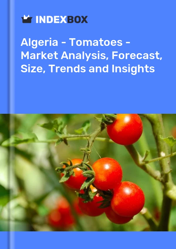 Report Algeria - Tomatoes - Market Analysis, Forecast, Size, Trends and Insights for 499$