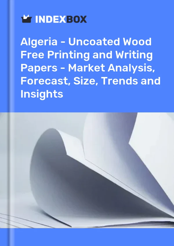 Report Algeria - Uncoated Wood Free Printing and Writing Papers - Market Analysis, Forecast, Size, Trends and Insights for 499$