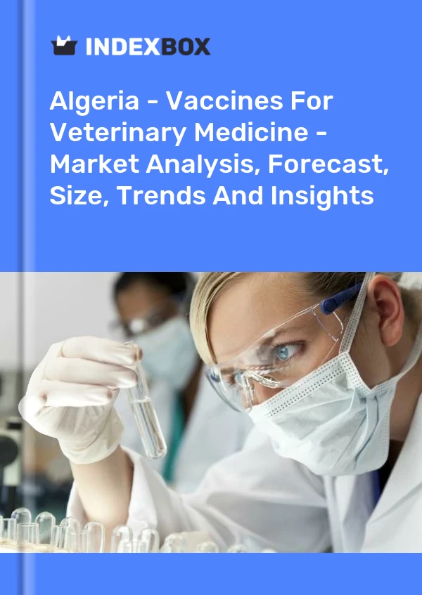 Report Algeria - Vaccines for Veterinary Medicine - Market Analysis, Forecast, Size, Trends and Insights for 499$