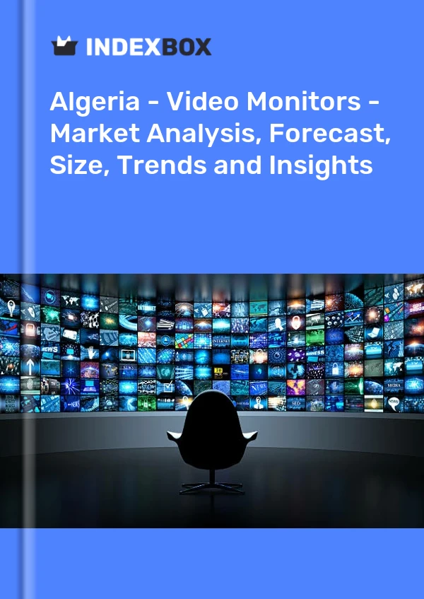 Report Algeria - Video Monitors - Market Analysis, Forecast, Size, Trends and Insights for 499$