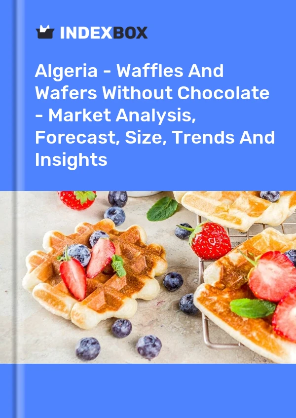 Algeria - Waffles And Wafers Without Chocolate - Market Analysis, Forecast, Size, Trends And Insights