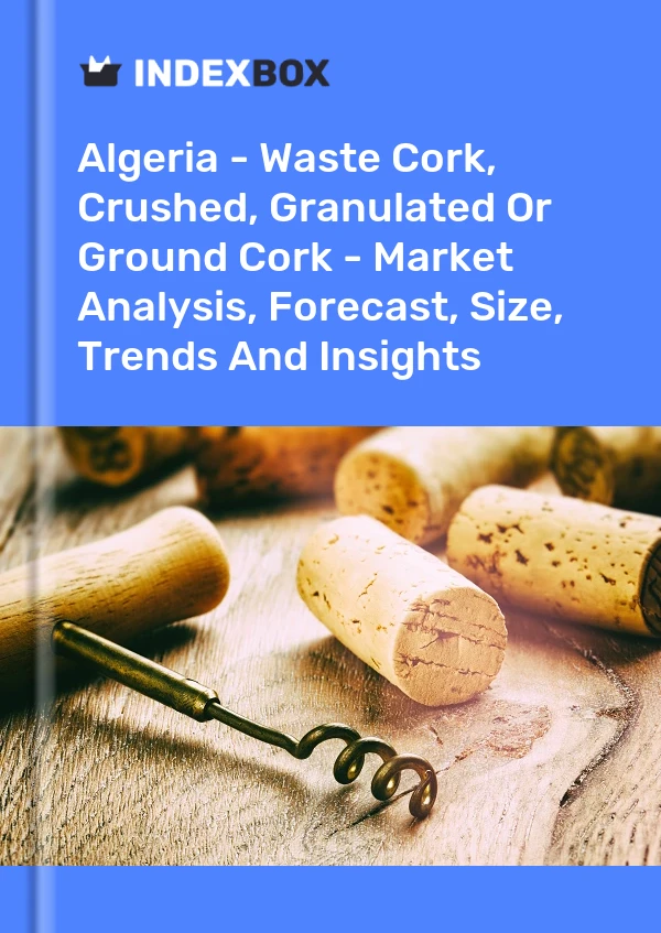 Report Algeria - Waste Cork, Crushed, Granulated or Ground Cork - Market Analysis, Forecast, Size, Trends and Insights for 499$