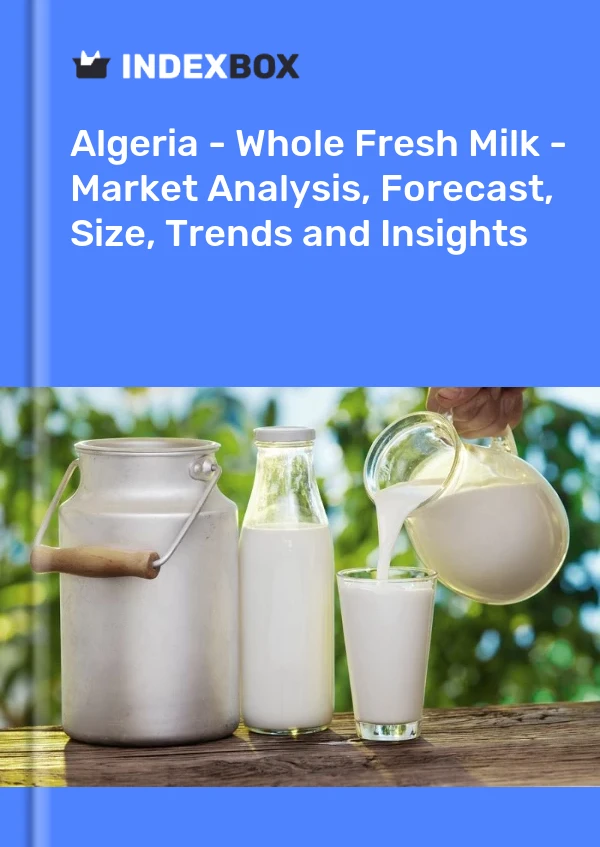 Report Algeria - Whole Fresh Milk - Market Analysis, Forecast, Size, Trends and Insights for 499$
