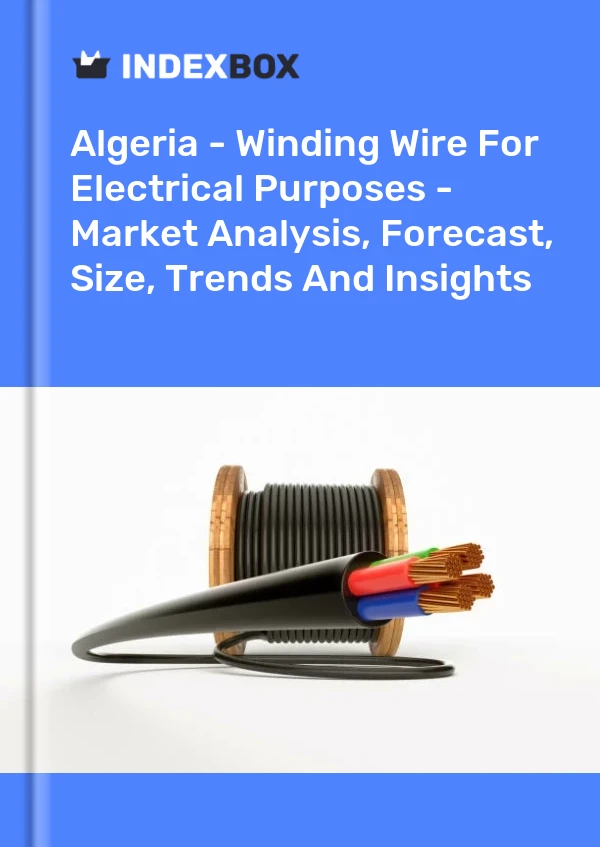 Report Algeria - Winding Wire for Electrical Purposes - Market Analysis, Forecast, Size, Trends and Insights for 499$
