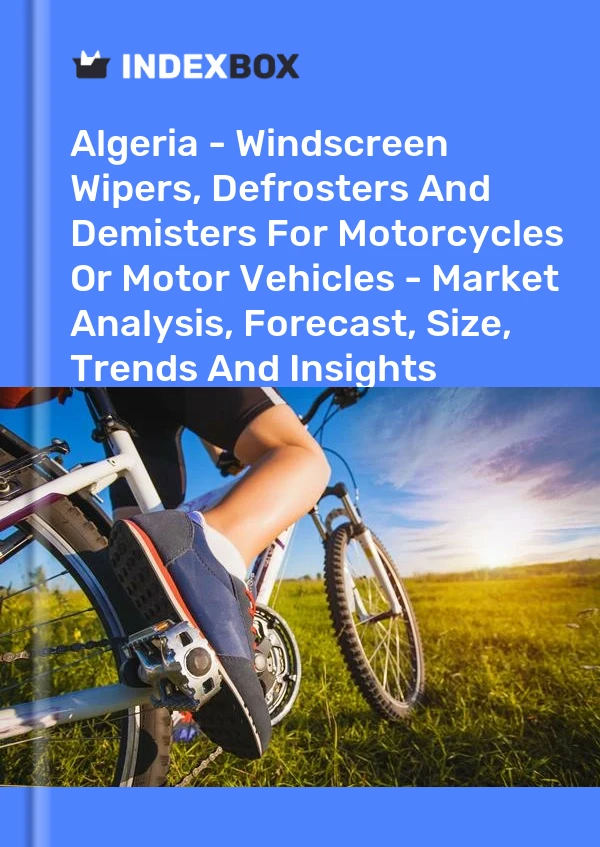 Algeria - Windscreen Wipers, Defrosters And Demisters For Motorcycles Or Motor Vehicles - Market Analysis, Forecast, Size, Trends And Insights