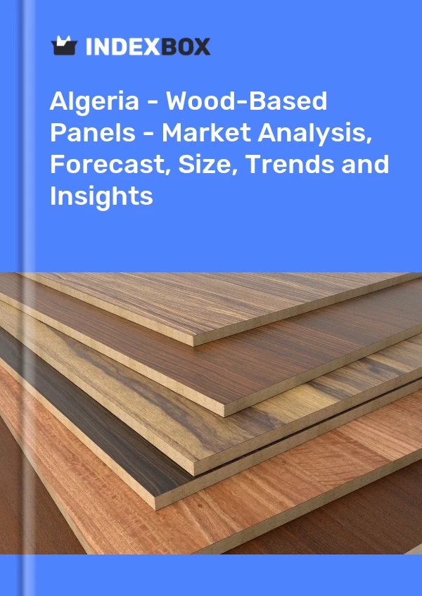 Report Algeria - Wood-Based Panels - Market Analysis, Forecast, Size, Trends and Insights for 499$