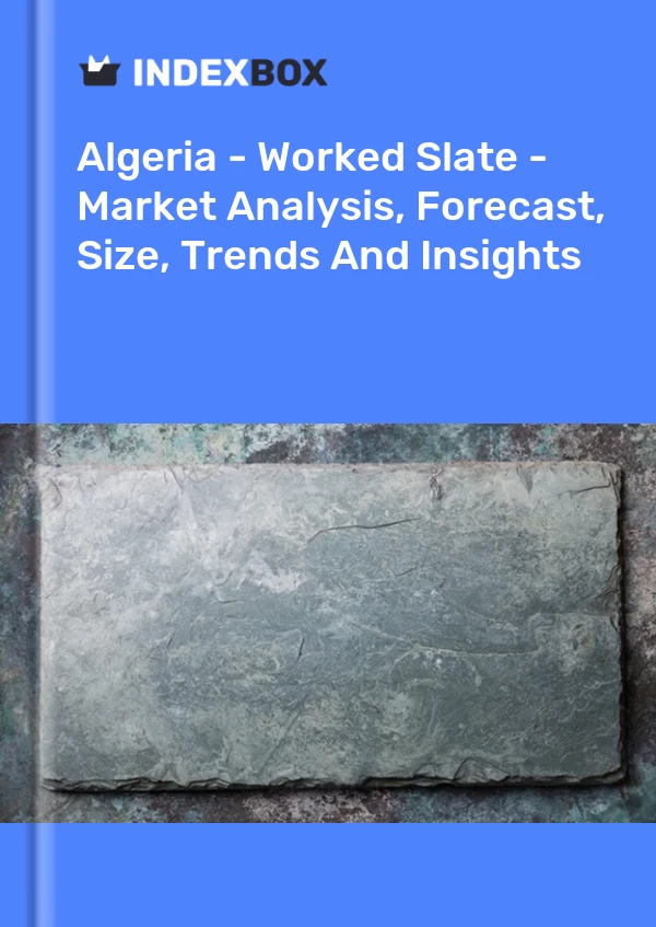 Report Algeria - Worked Slate - Market Analysis, Forecast, Size, Trends and Insights for 499$