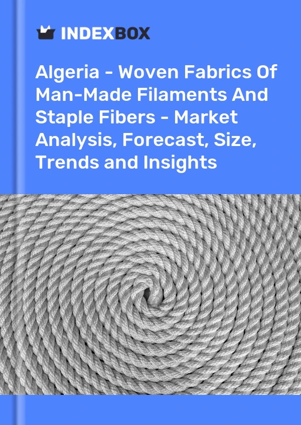 Report Algeria - Woven Fabrics of Man-Made Filaments and Staple Fibers - Market Analysis, Forecast, Size, Trends and Insights for 499$