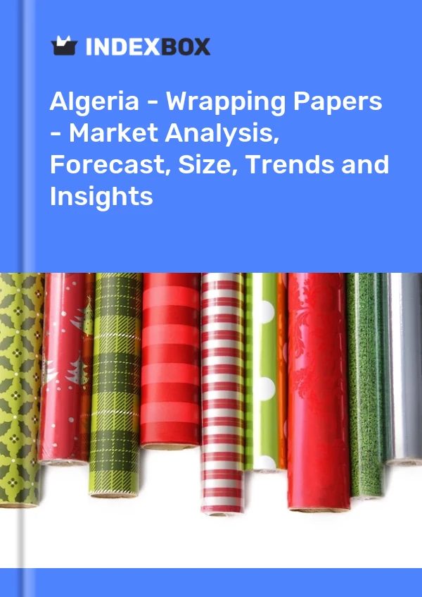 Report Algeria - Wrapping Papers - Market Analysis, Forecast, Size, Trends and Insights for 499$