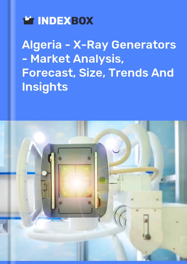 Report Algeria - X-Ray Generators - Market Analysis, Forecast, Size, Trends and Insights for 499$