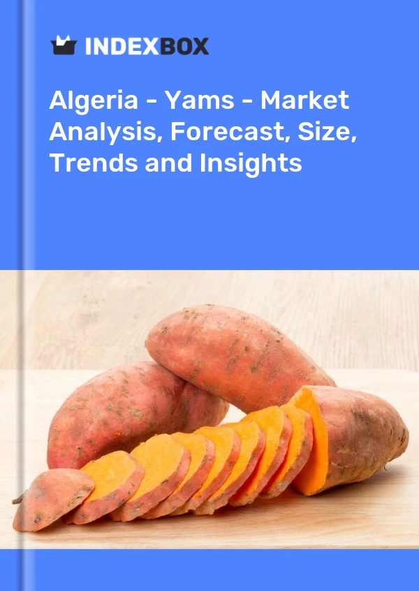 Report Algeria - Yams - Market Analysis, Forecast, Size, Trends and Insights for 499$
