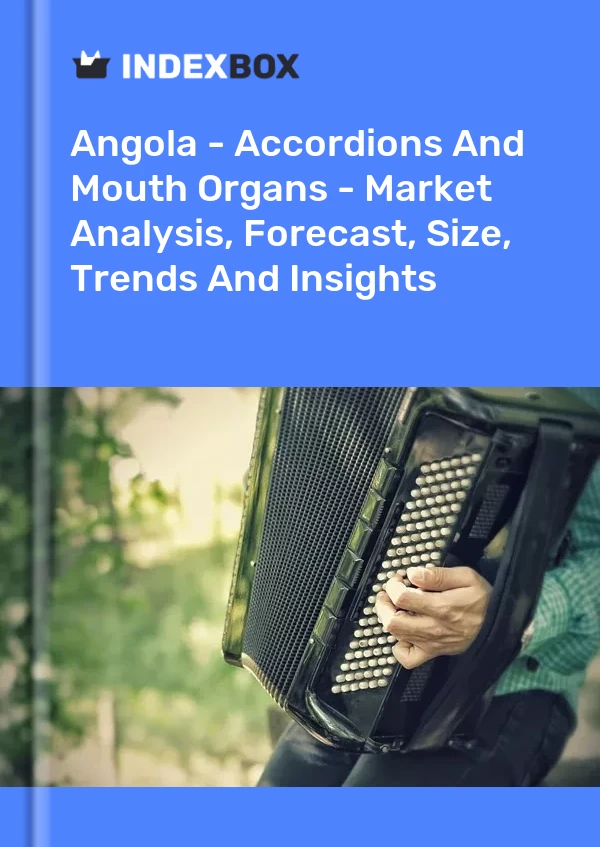 Report Angola - Accordions and Mouth Organs - Market Analysis, Forecast, Size, Trends and Insights for 499$