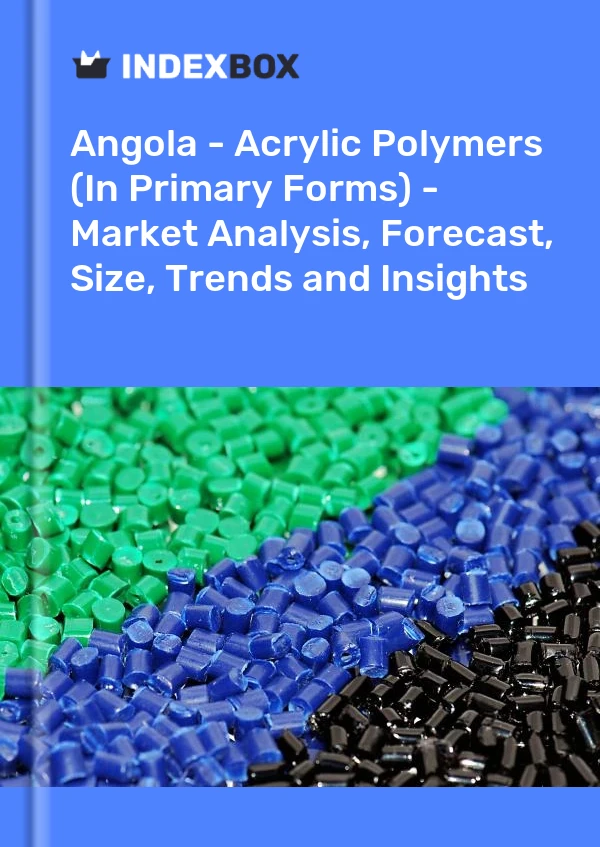 Report Angola - Acrylic Polymers (In Primary Forms) - Market Analysis, Forecast, Size, Trends and Insights for 499$