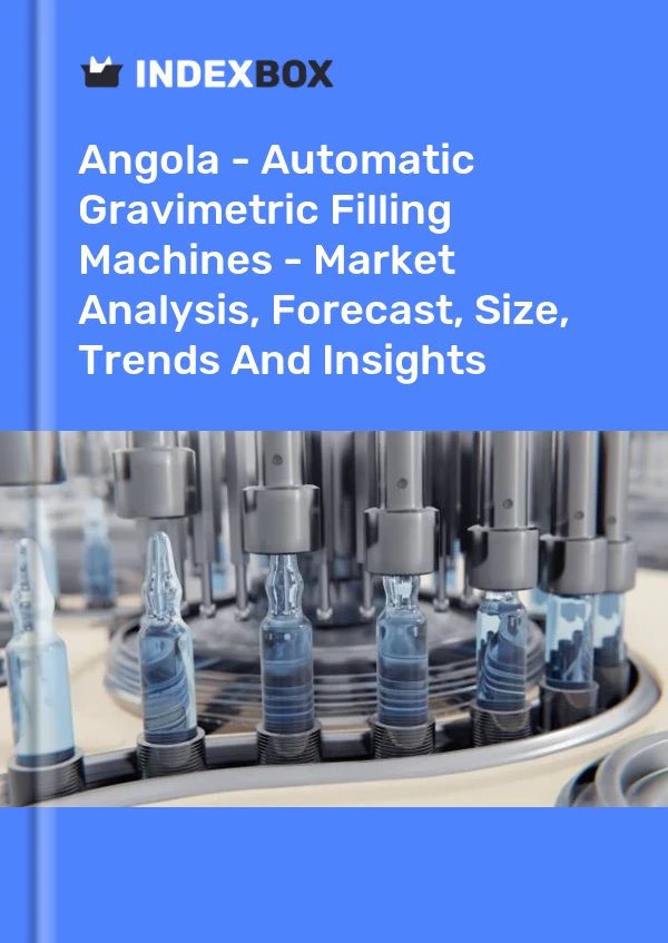 Report Angola - Automatic Gravimetric Filling Machines - Market Analysis, Forecast, Size, Trends and Insights for 499$