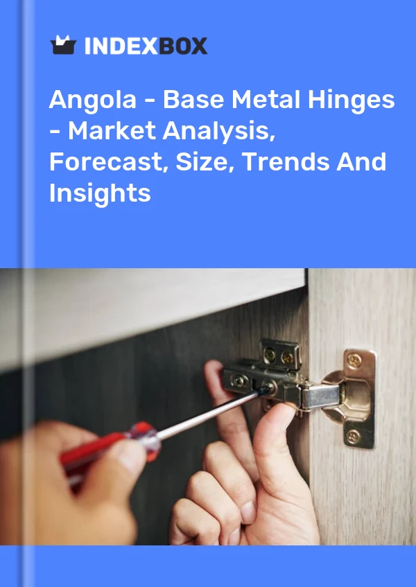 Report Angola - Base Metal Hinges - Market Analysis, Forecast, Size, Trends and Insights for 499$
