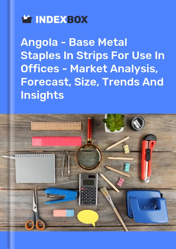 Report Angola - Base Metal Staples in Strips for Use in Offices - Market Analysis, Forecast, Size, Trends and Insights for 499$