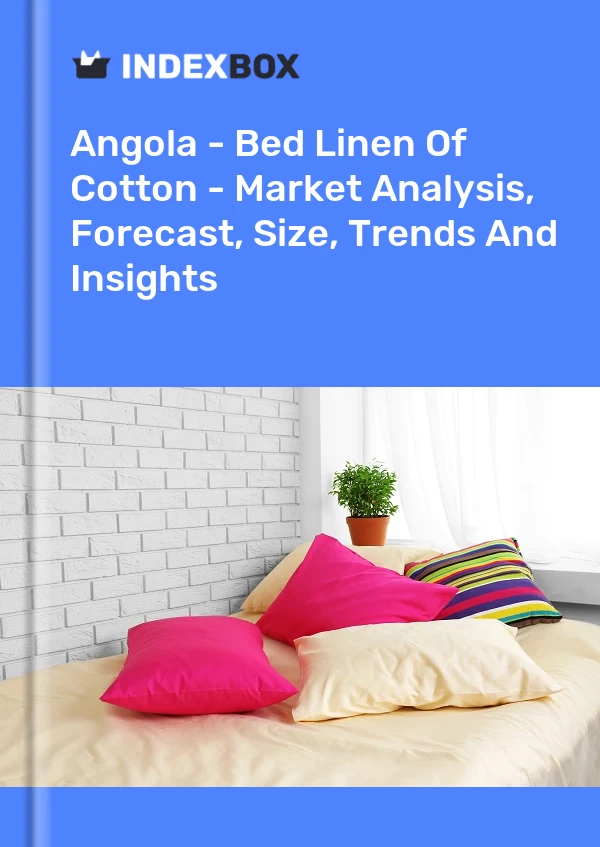 Angola - Bed Linen Of Cotton - Market Analysis, Forecast, Size, Trends And Insights