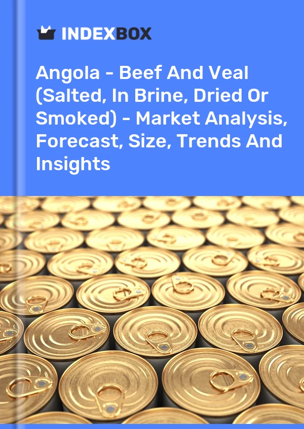 Report Angola - Beef and Veal (Salted, in Brine, Dried or Smoked) - Market Analysis, Forecast, Size, Trends and Insights for 499$