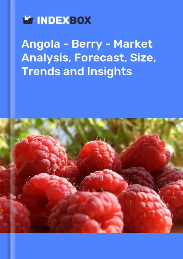 Report Angola - Berry - Market Analysis, Forecast, Size, Trends and Insights for 499$