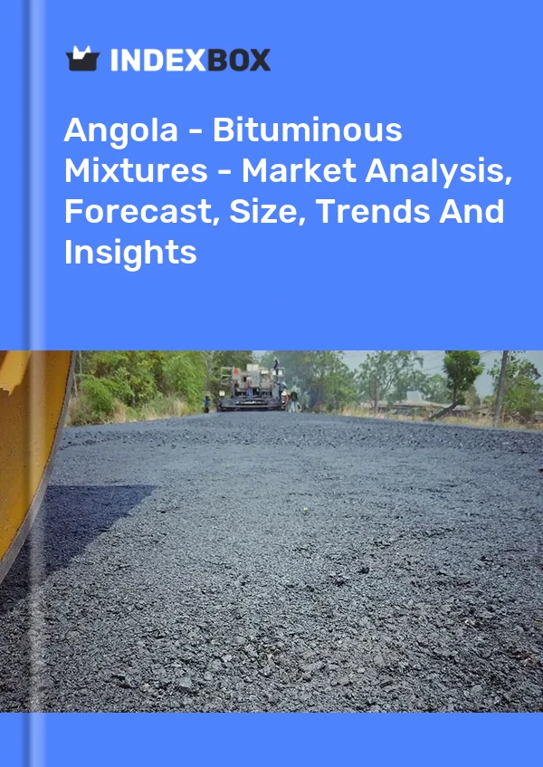Report Angola - Bituminous Mixtures - Market Analysis, Forecast, Size, Trends and Insights for 499$