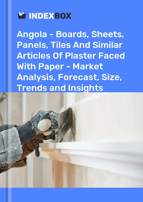 Report Angola - Boards, Sheets, Panels, Tiles and Similar Articles of Plaster Faced With Paper - Market Analysis, Forecast, Size, Trends and Insights for 499$